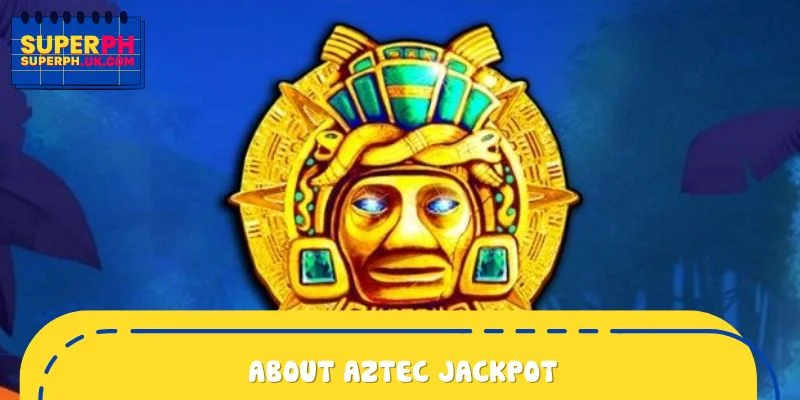 About Aztec Jackpot