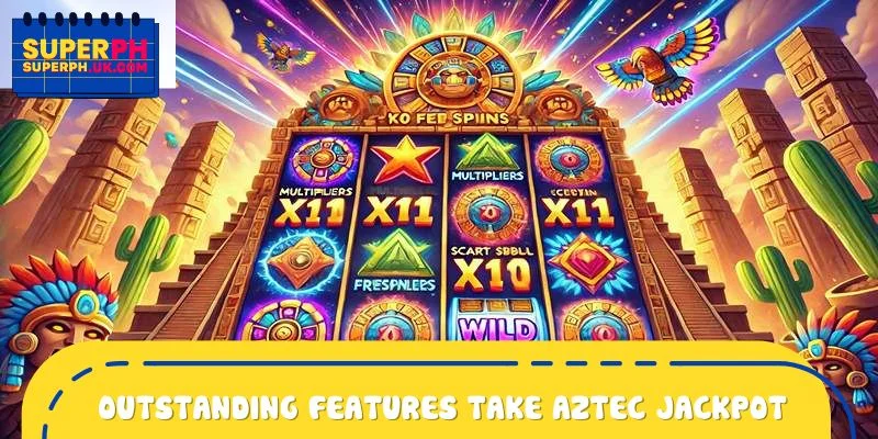 Outstanding features take Aztec Jackpot to new heights