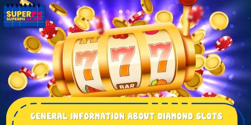 General Information about Diamond Slots