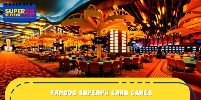 Famous SUPERPH card games
