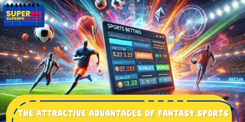 The attractive advantages of fantasy sports section