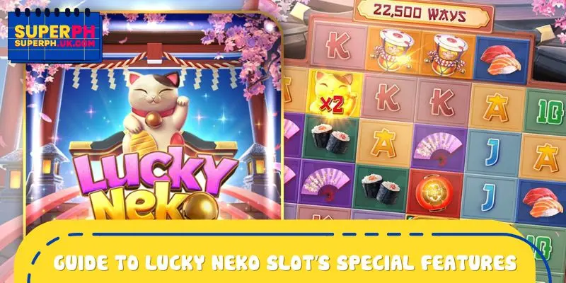 Guide to Lucky Neko Slot’s Special Features