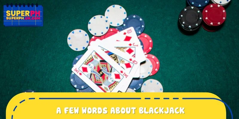 A few words about Blackjack