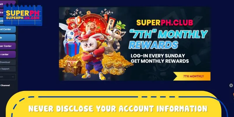 Never disclose your account information to other people